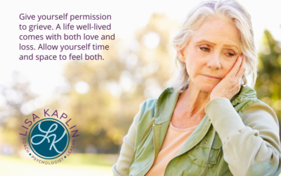 A color photo of a white woman with grey hair looking downward with a sad look on her face. The text is to her left and reads “Give yourself permission to grieve. A life well-lived comes with both love and loss. Allow yourself time and space to feel both.” The Lisa Kaplin logo is beneath the text.