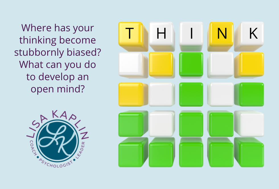 A color graphic of a Wordle grid against a pale blue background. The first word is filled in as “think” and is incorrect except for two letters. The text to the left of the grid reads “Where has your thinking become stubbornly biased? What can you do to develop an open mind?” The Lisa Kaplin logo beneath the text.