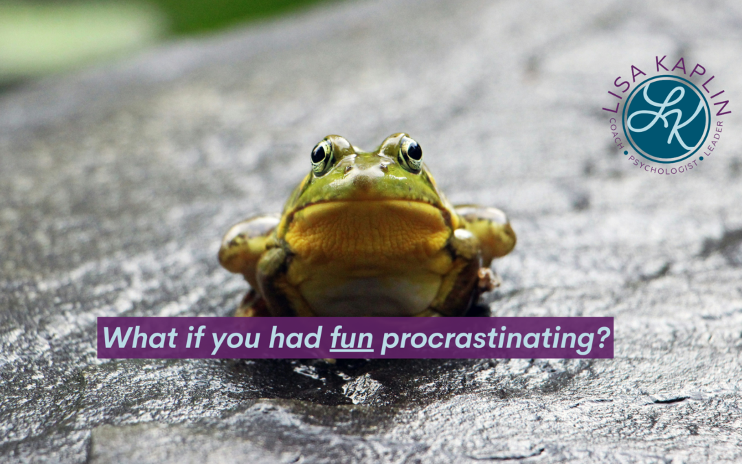 Have Fun Procrastinating (Seriously)