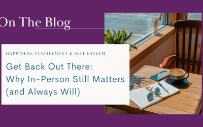 Get Back Out There: Why In-Person Still Matters (and Always Will)