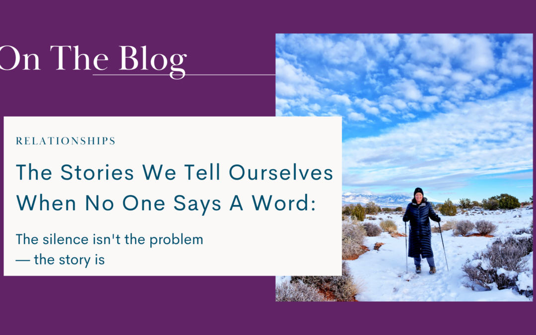 The Stories We Tell Ourselves When No One Says a Word